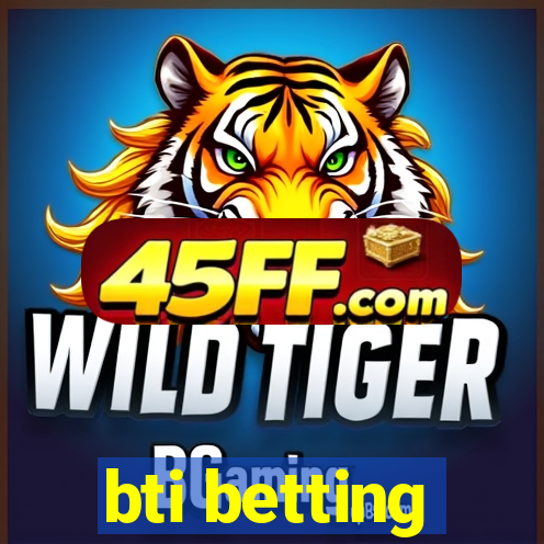 bti betting